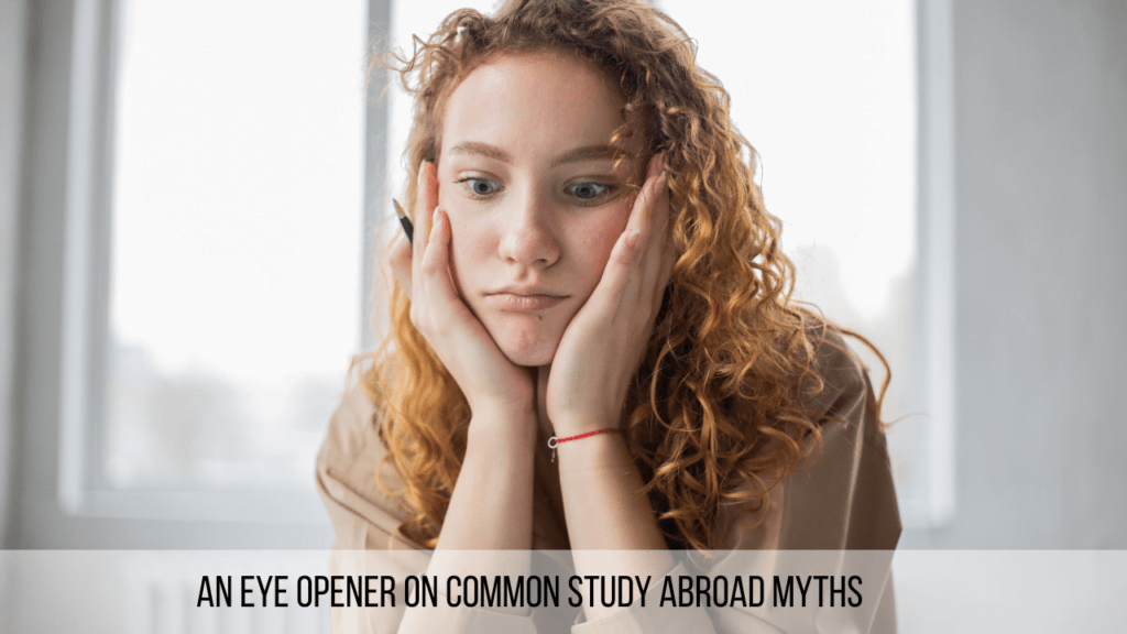 AN EYE OPENER ON COMMON STUDY ABROAD MYTHS