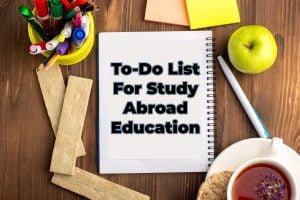 To-Do List For Study Abroad Education