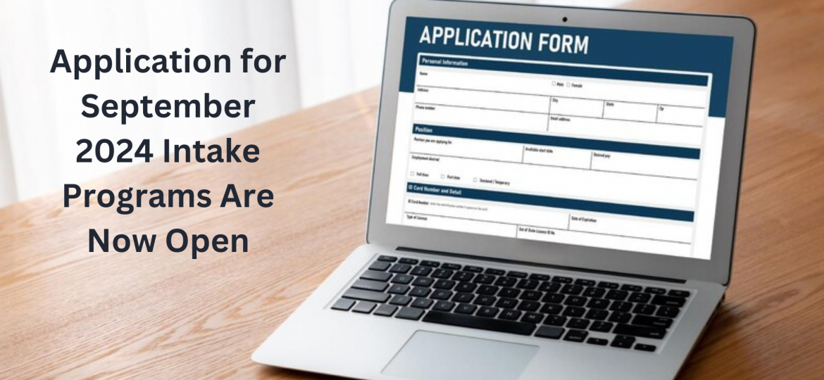 Application for September 2024 Intake Programs Are Now Open