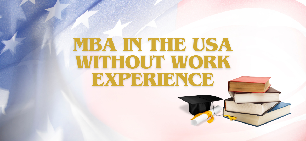MBA in the USA Without Work Experience